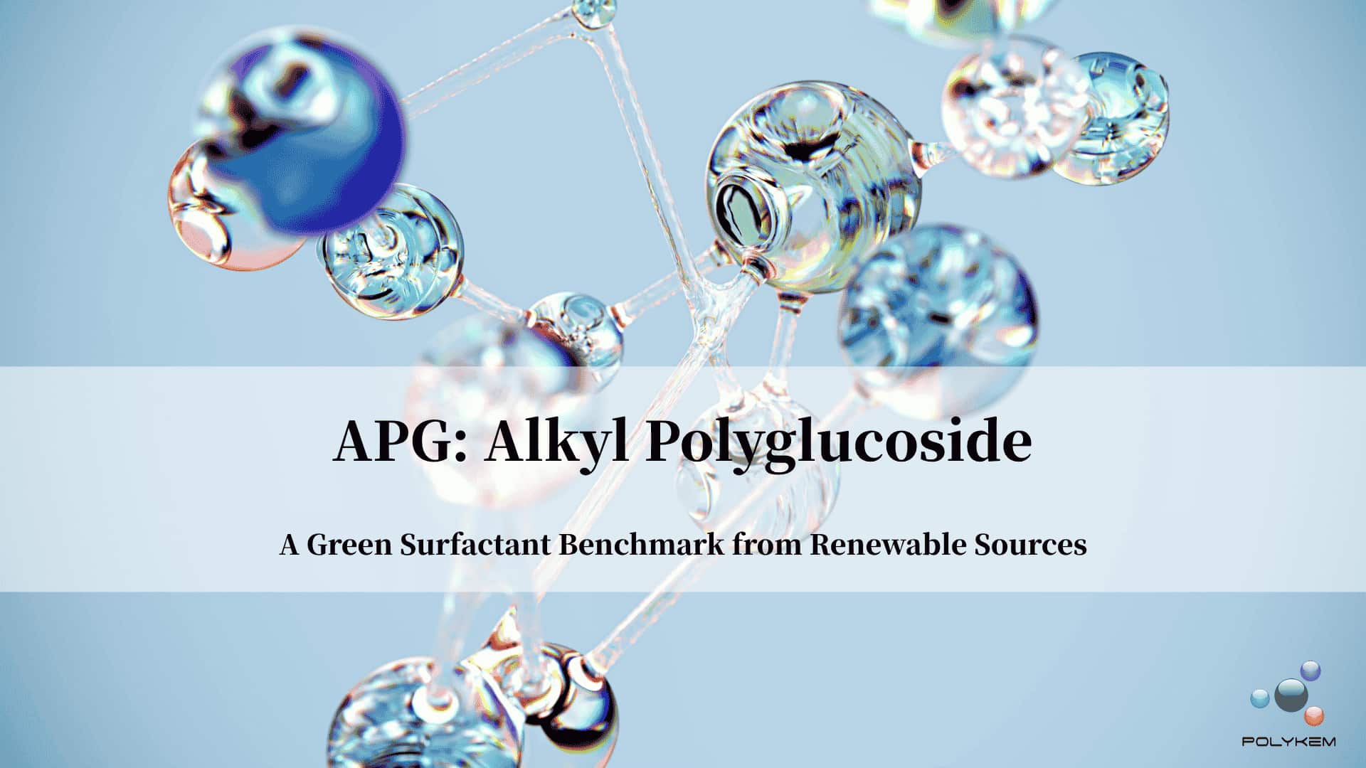 Alkyl Polyglucoside (APG): Et benchmark for grønt overfladeaktivt middel fra vedvarende kilder